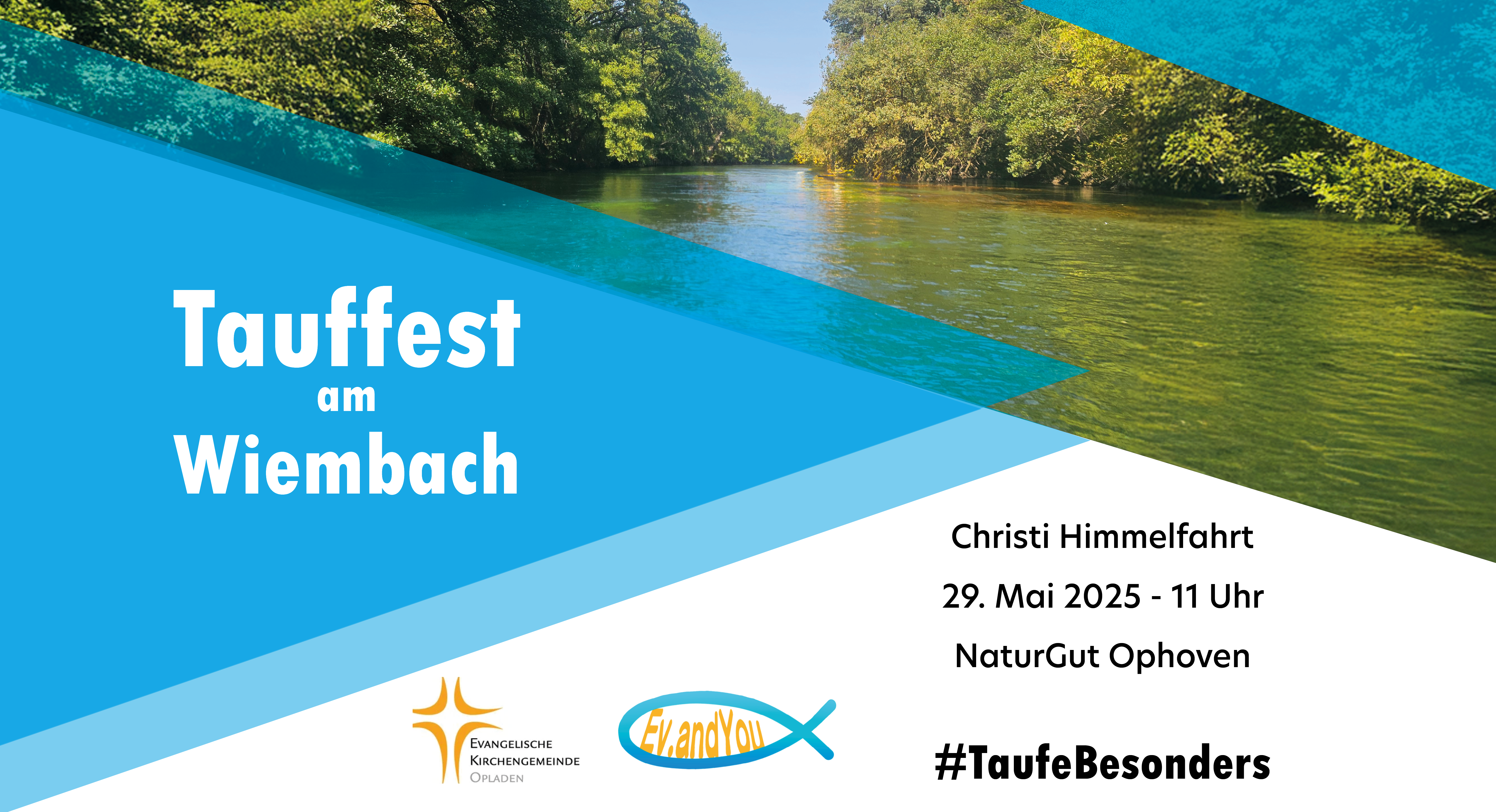 Tauffest am Wiembach, Christi Himmelfahrt, 29.Mai 2025, 11 Uhr, NaturGut Ophoven, #taufebesonders, Logo Ev.&You und Kirchengemeinde
