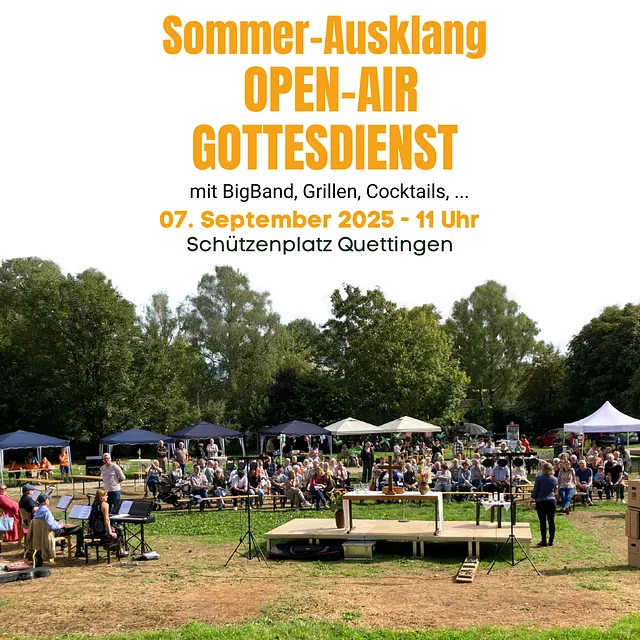 Sommerausklang, 7.September 2025 um 11 Uhr am Schützenplatz Quettingen mit Open-Air Gottesdienst, BigBand, Grillen, Cocktails und vielem mehr