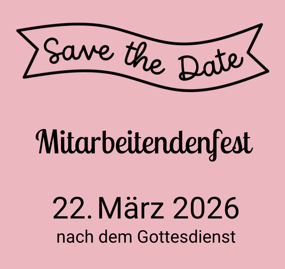 Mitarbeitendenfest, 22.März 2026 nach dem Gottesdienst